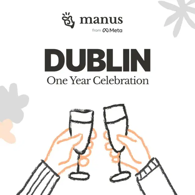 Manus First Birthday Party - Celebrating one year of Manus AI in Dublin
