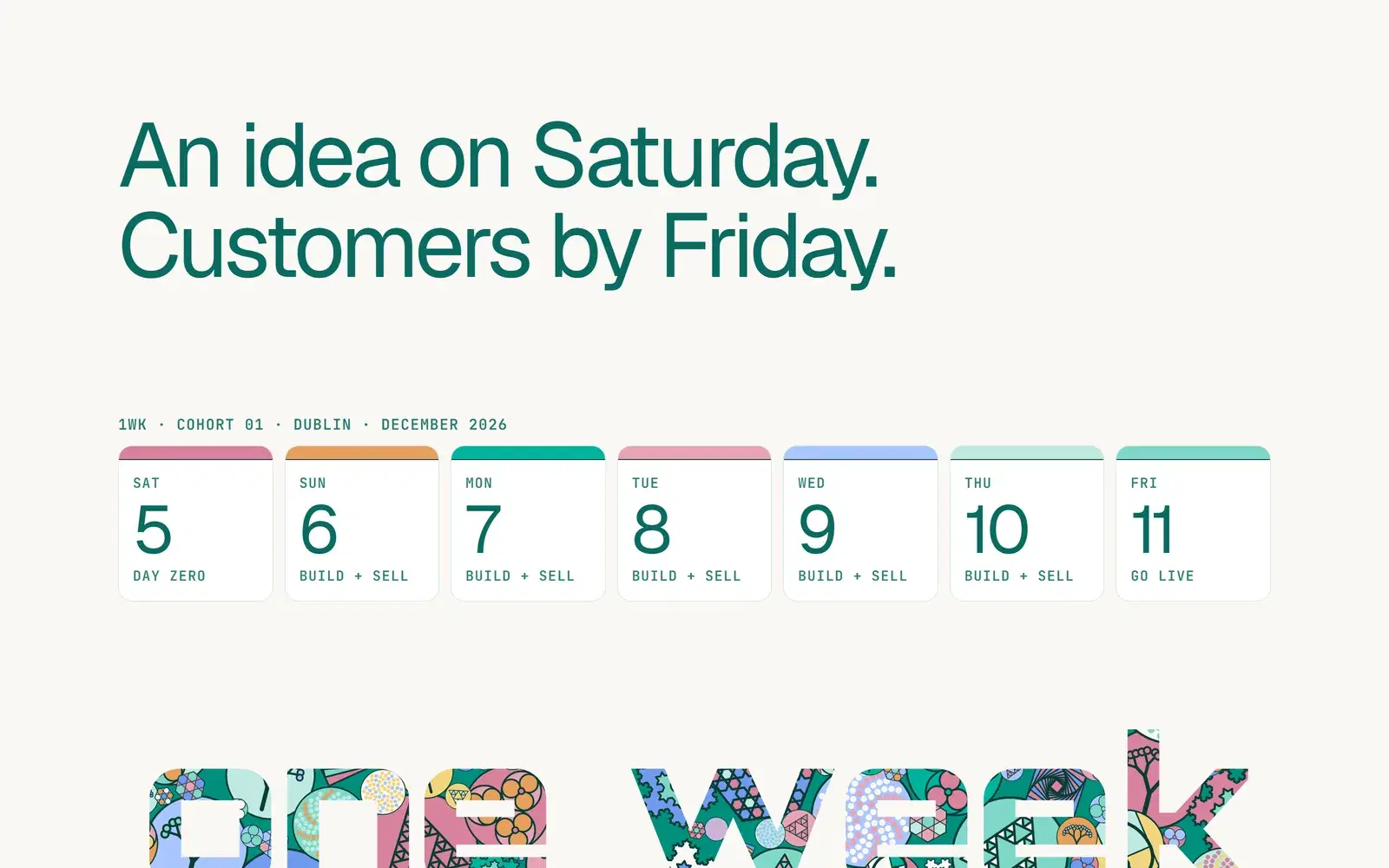 1WK: Walk In With an Idea, Walk Out With a Business and Customers