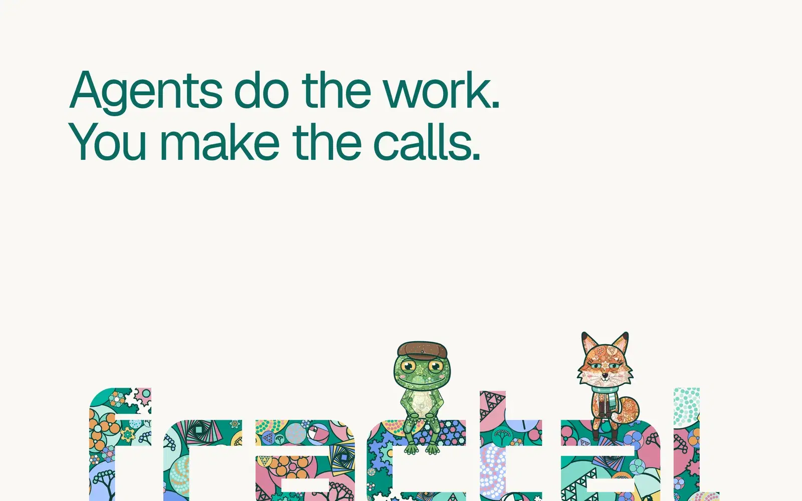Introducing Fractal: One Workspace Where AI Agents Do the Work